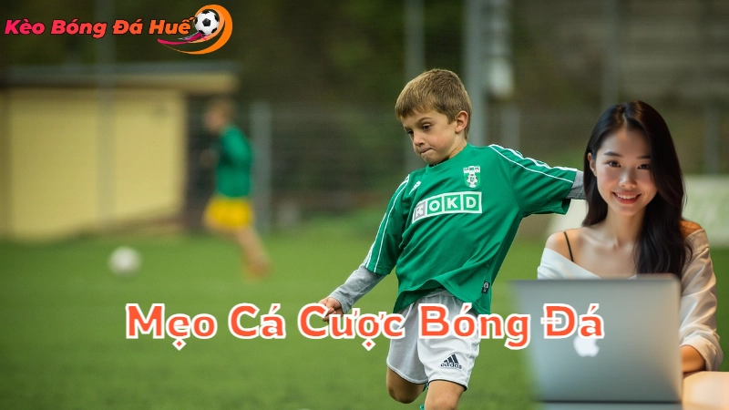 Mẹo Cá Cược Bóng Đá Không Thua 2024